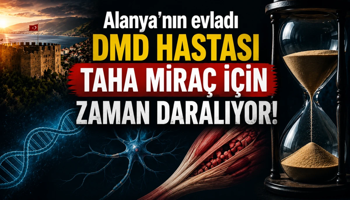 Alanya'nın evladı DMD hastası Taha Mira&ccedil; i&ccedil;in zaman daralıyor!