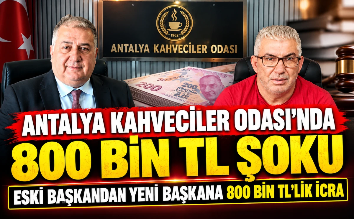 Antalya Kahveciler Odası'na eski başkan Ağaoğlu'ndan 800 bin TL'lik icra!