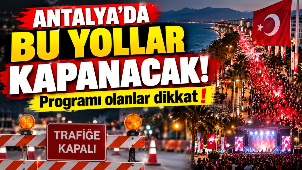 Antalya&rsquo;da 29 Ekim&rsquo;de trafik d&uuml;zenlemesi! Bu g&uuml;zerg&acirc;hlara dikkat