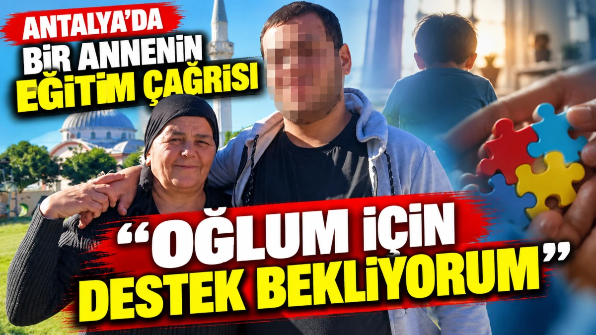 Antalya&rsquo;da bir annenin eğitim &ccedil;ağrısı: