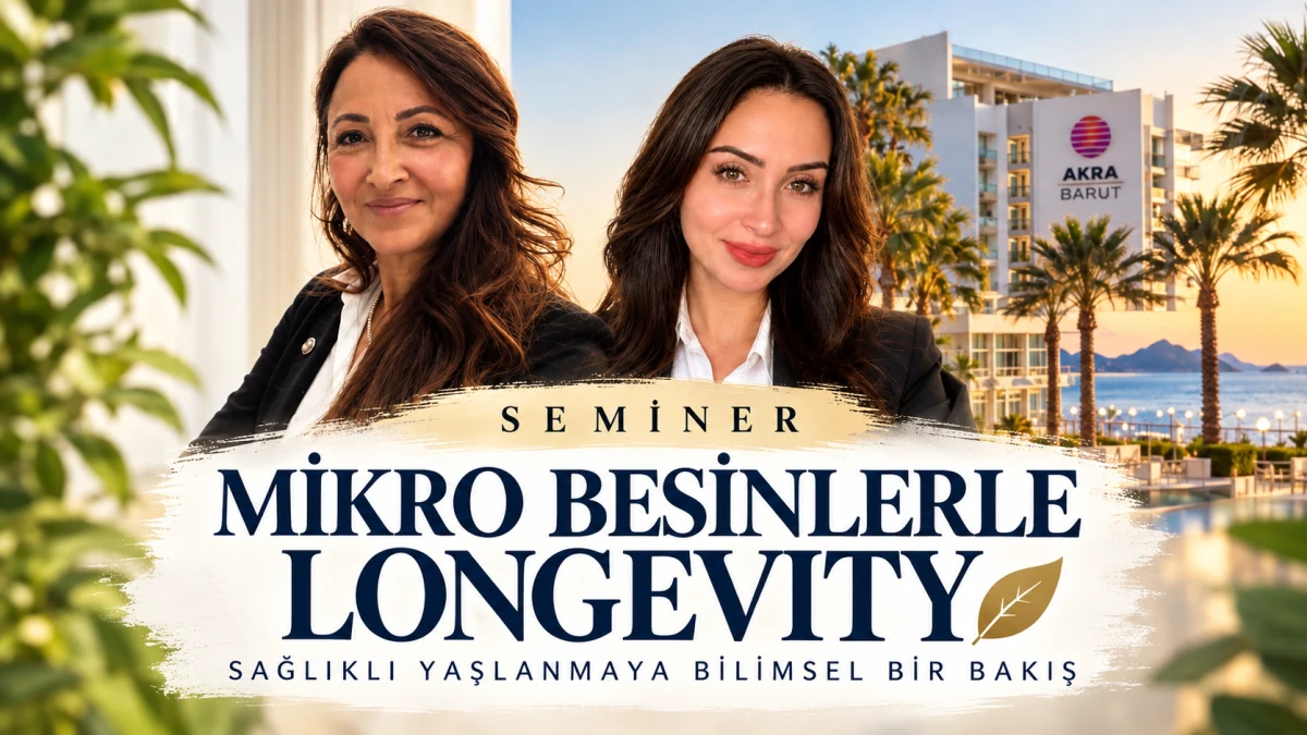 Antalya&rsquo;da 'Longevity' semineri d&uuml;zenlenecek! Sağlıklı yaşlanma konuşulacak