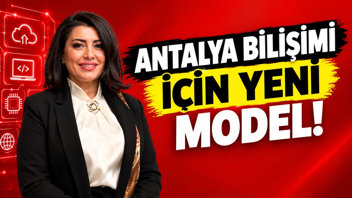 Deniz'den, Antalya bilişimine dair ezber bozan yaklaşım!