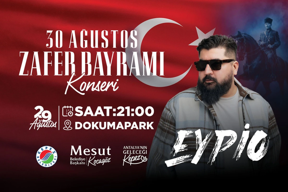 Kepez&rsquo;de Zafer Bayramı coşkusu Eypio konseriyle ta&ccedil;lanacak