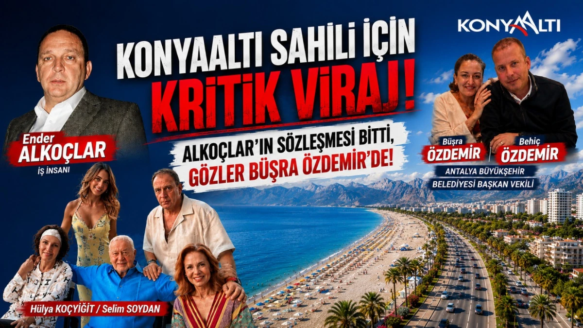 Vekil &Ouml;zdemir Konyaaltı Sahili'ni yeniden Alko&ccedil;lar'a mı verecek?