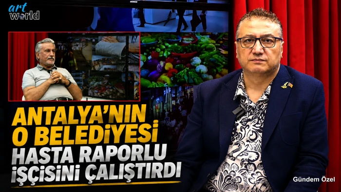 Antalya'nın o belediyesi hasta raporlu iş&ccedil;isini &ccedil;alıştırdı